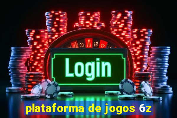 plataforma de jogos 6z